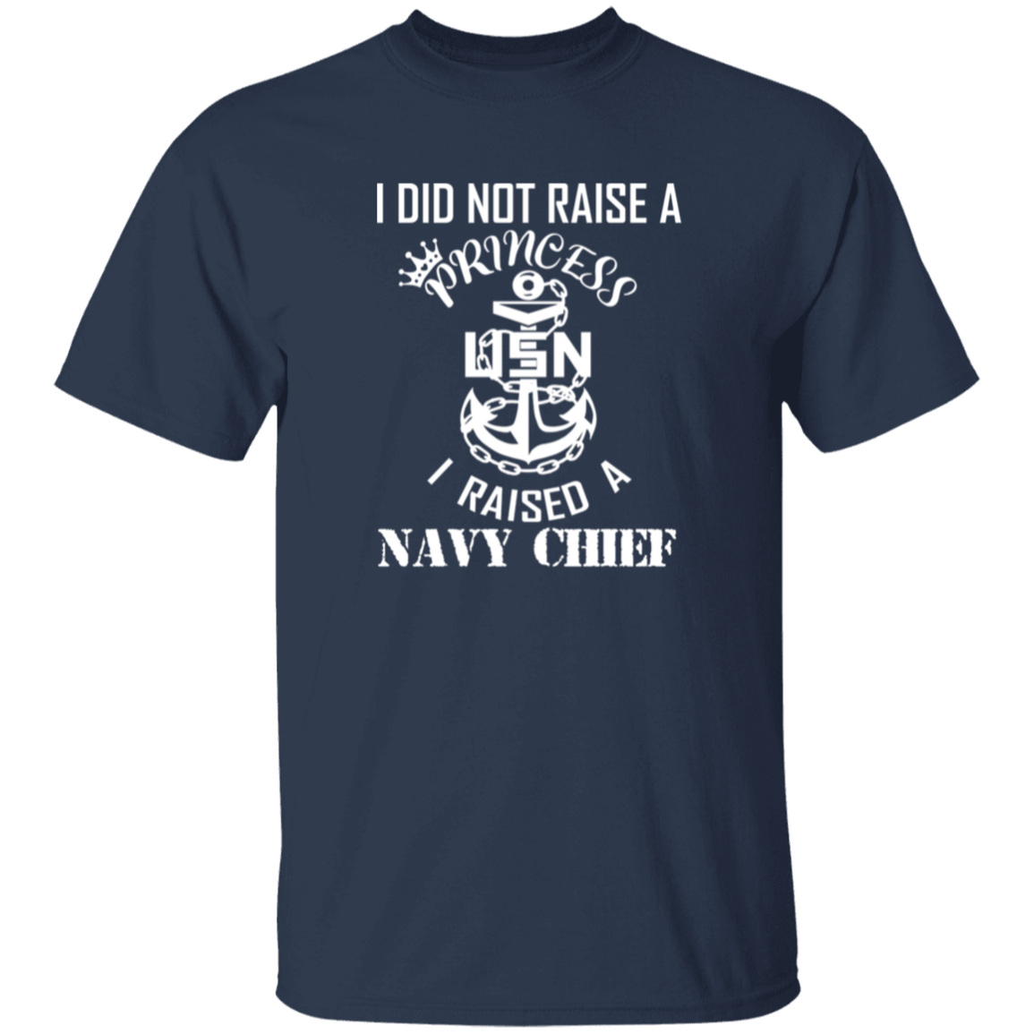 I Did Not Raise A Princess White Design 5.3 oz. T-Shirt