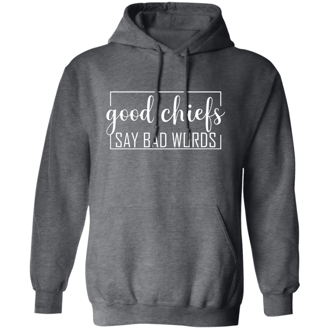 Good Chiefs Pullover Hoodie