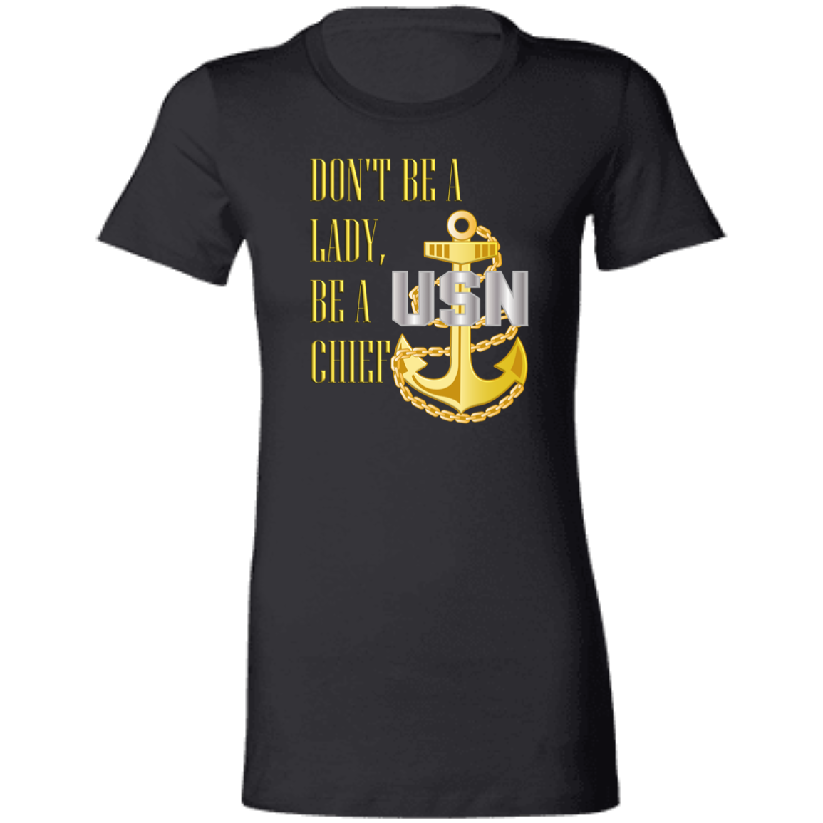 Be A Chief Ladies' Favorite T-Shirt