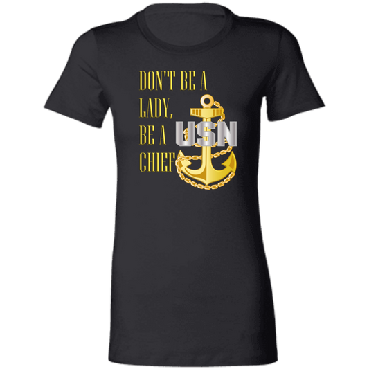 Be A Chief Ladies' Favorite T-Shirt