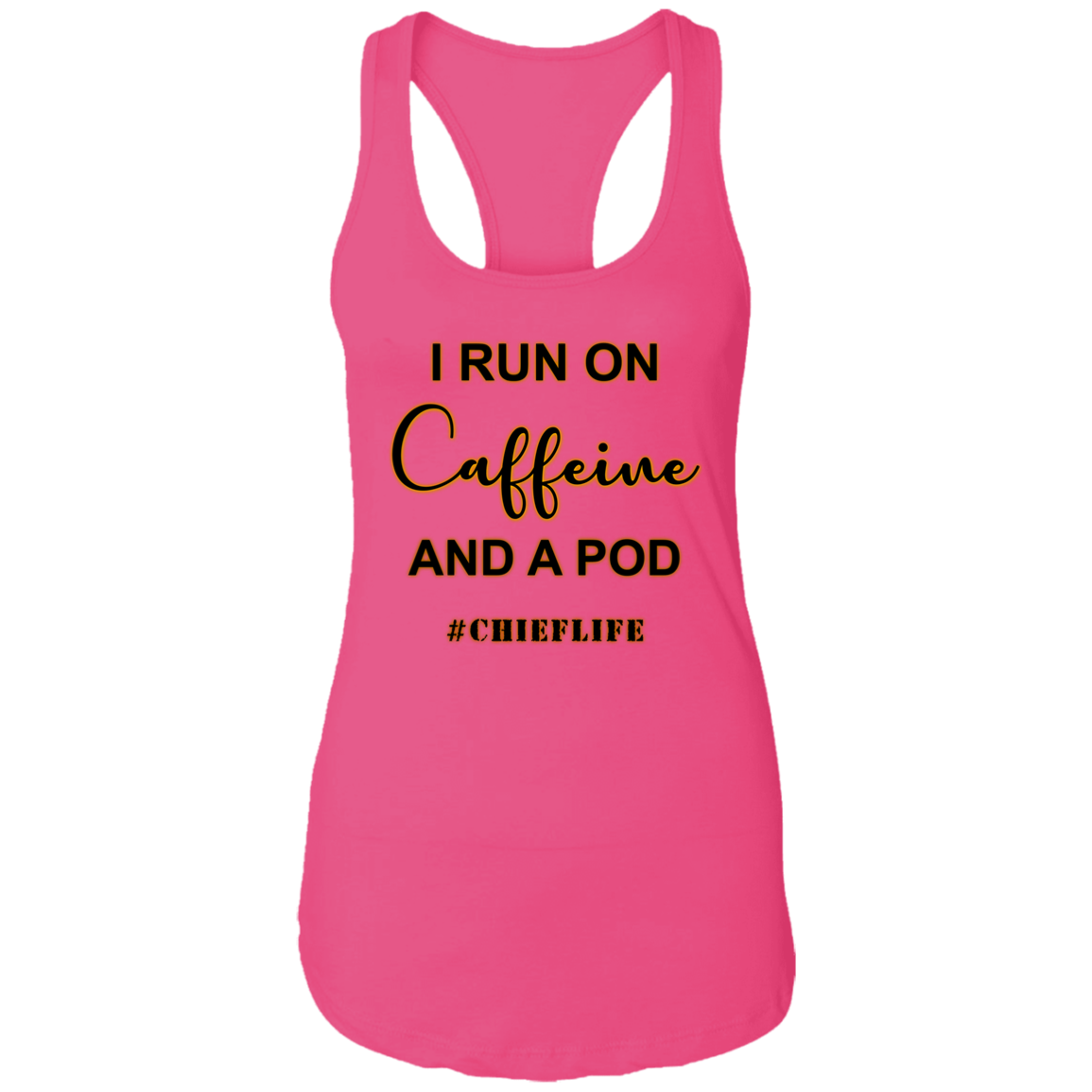 I Run On Caffeine Ladies Racerback Tank