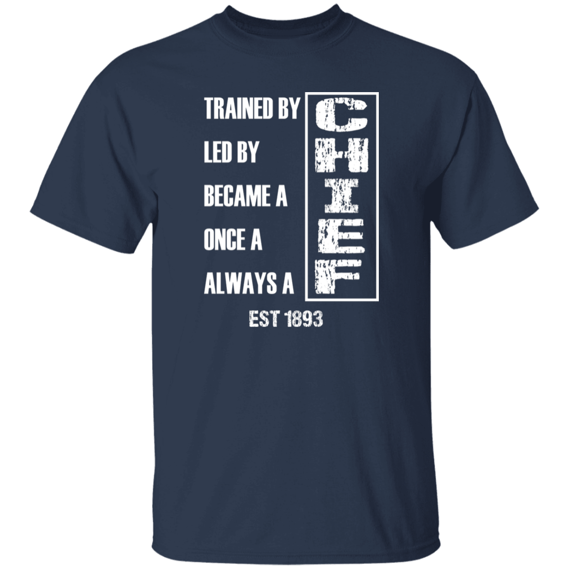 Always A Chief 5.3 oz. T-Shirt White