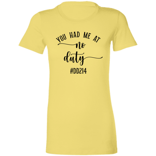 No Duty Ladies' Favorite T-Shirt
