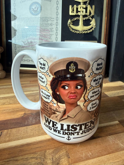 We Listen and We Don't Judge Mug