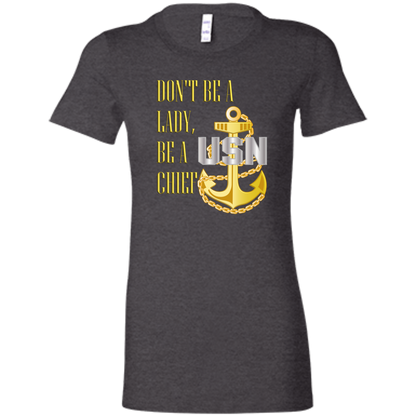 Be A Chief Ladies' Favorite T-Shirt