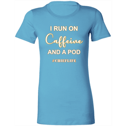 I Run On Caffeine White Design  Ladies' Favorite T-Shirt