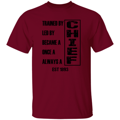 Always A Chief 5.3 oz. T-Shirt