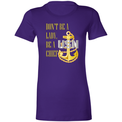 Be A Chief Ladies' Favorite T-Shirt