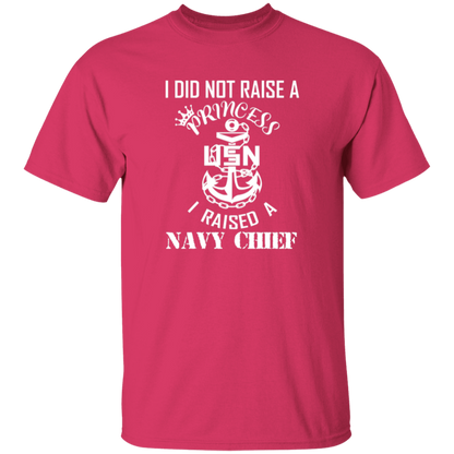 I Did Not Raise A Princess White Design 5.3 oz. T-Shirt