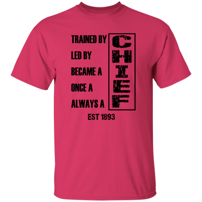 Always A Chief 5.3 oz. T-Shirt