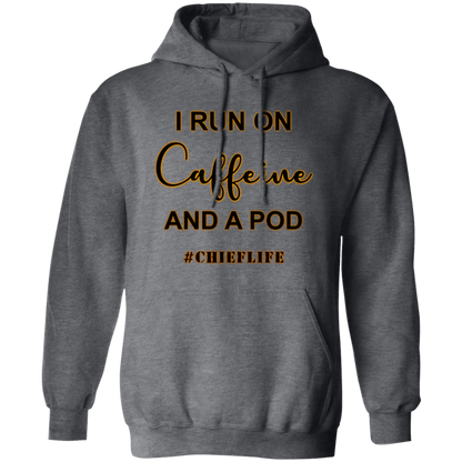 I Run On Caffeine Pullover Hoodie