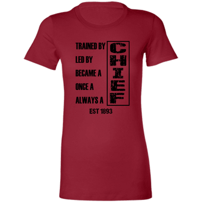 Always A Chief Ladies' Favorite T-Shirt