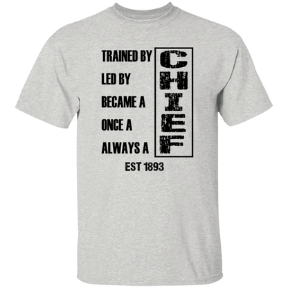 Always A Chief 5.3 oz. T-Shirt