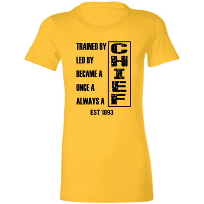 Always A Chief Ladies' Favorite T-Shirt