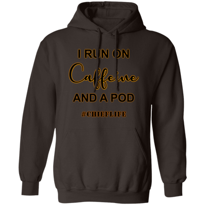 I Run On Caffeine Pullover Hoodie