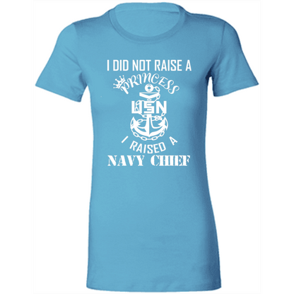 I Did Not Raise A Princess White Design Ladies' Favorite T-Shirt