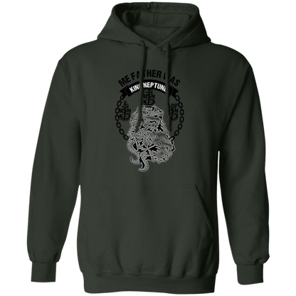 Me Father was King Neptune Pullover Hoodie
