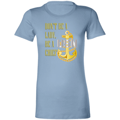 Be A Chief Ladies' Favorite T-Shirt