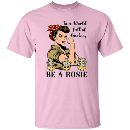 Be A Rosie 5.3 oz. T-Shirt