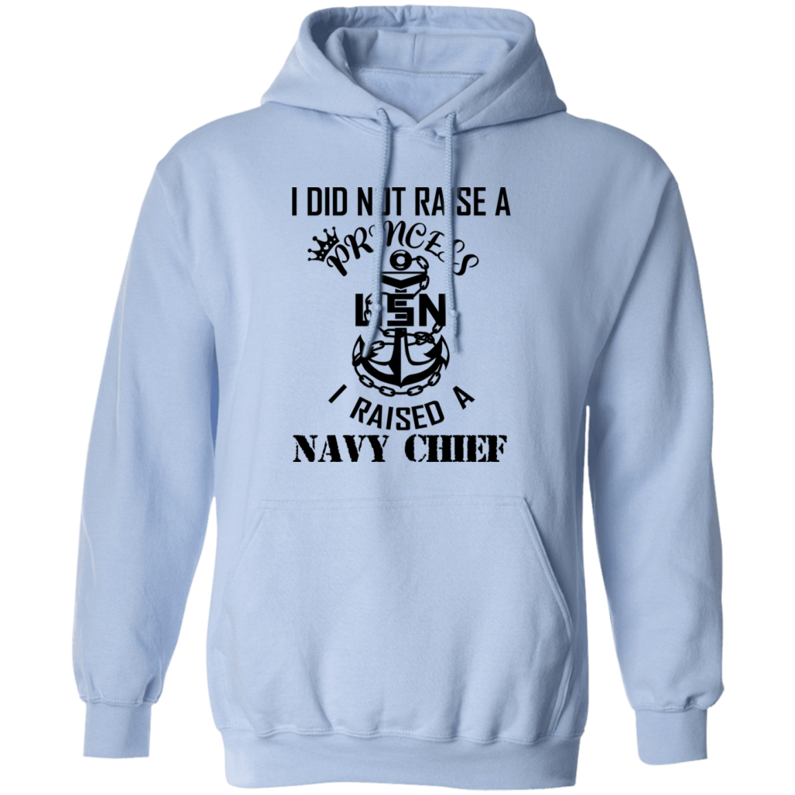 I Did Not Raise A Princess Pullover Hoodie