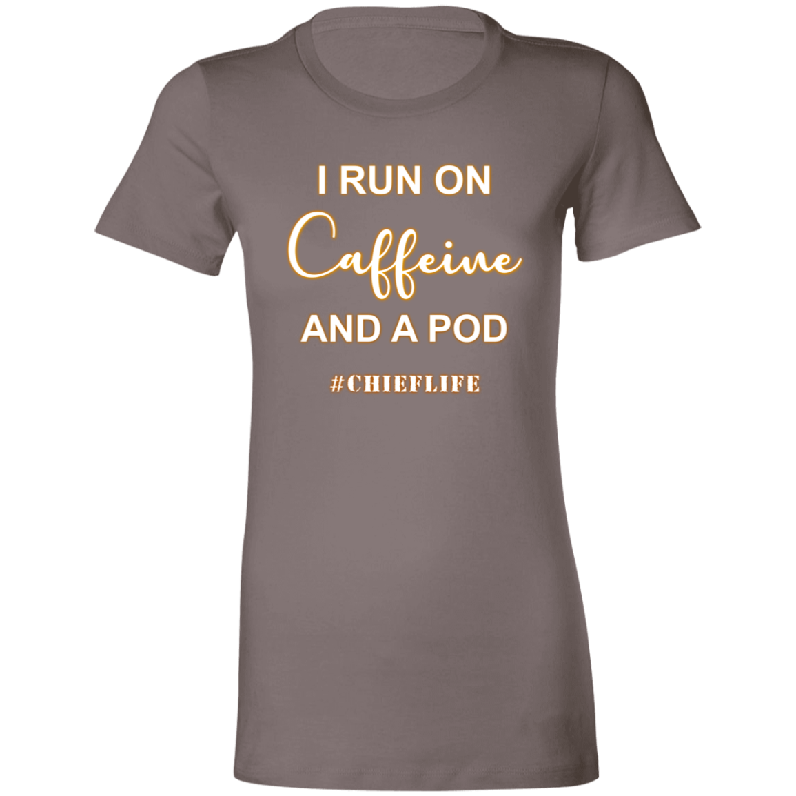 I Run On Caffeine White Design  Ladies' Favorite T-Shirt