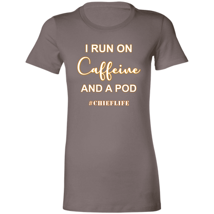 I Run On Caffeine White Design  Ladies' Favorite T-Shirt