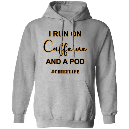 I Run On Caffeine Pullover Hoodie