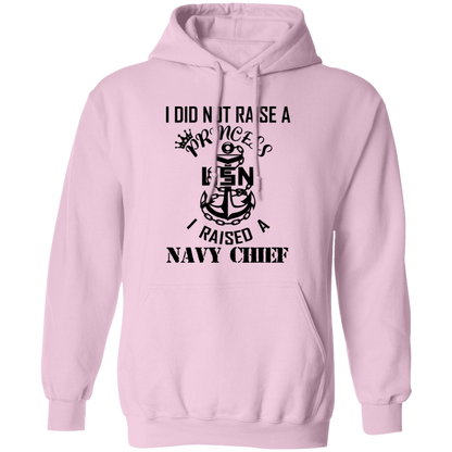 I Did Not Raise A Princess Pullover Hoodie