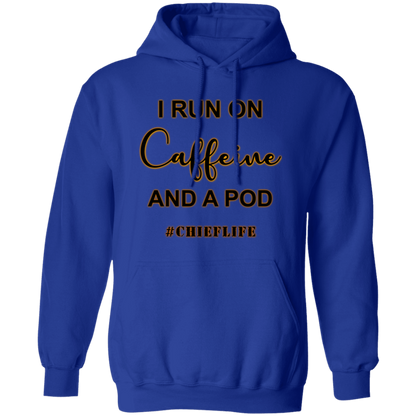 I Run On Caffeine Pullover Hoodie