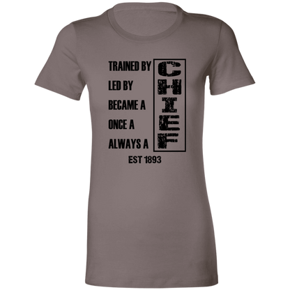 Always A Chief Ladies' Favorite T-Shirt