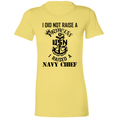 I Did Not Raise A Princess Ladies' Favorite T-Shirt