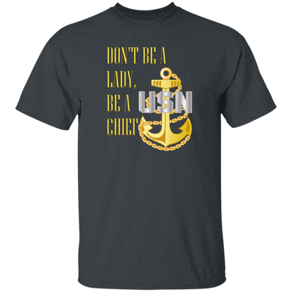 Be A Chief 5.3 oz. T-Shirt