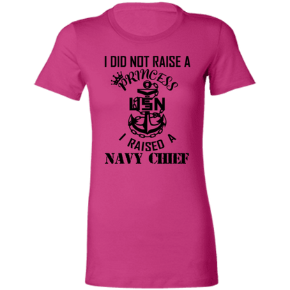 I Did Not Raise A Princess Ladies' Favorite T-Shirt
