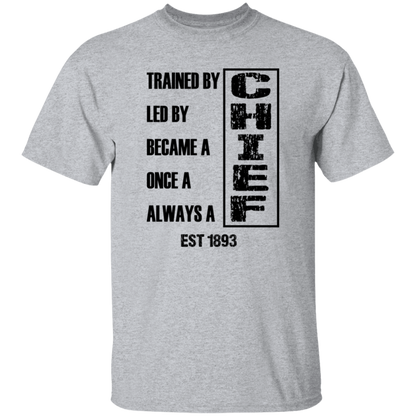 Always A Chief 5.3 oz. T-Shirt