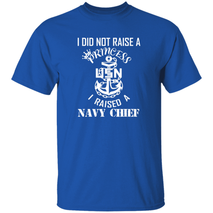 I Did Not Raise A Princess White Design 5.3 oz. T-Shirt