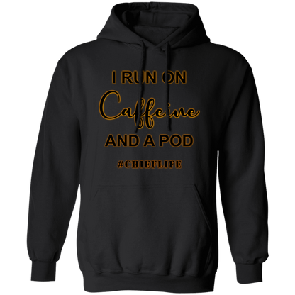I Run On Caffeine Pullover Hoodie