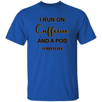 I Run On Caffeine 5.3 oz. T-Shirt
