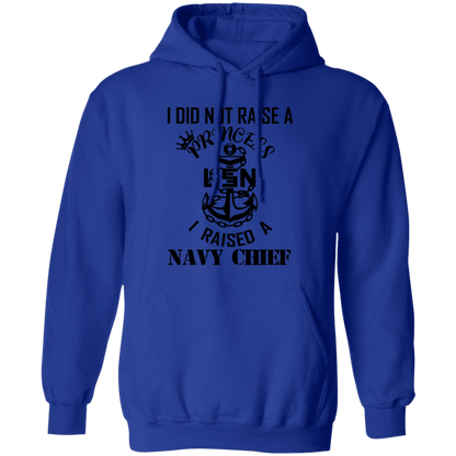 I Did Not Raise A Princess Pullover Hoodie