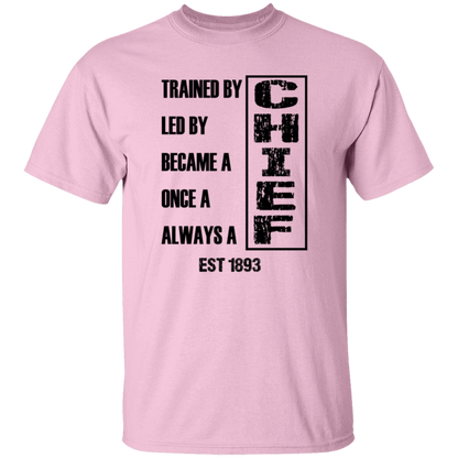 Always A Chief 5.3 oz. T-Shirt
