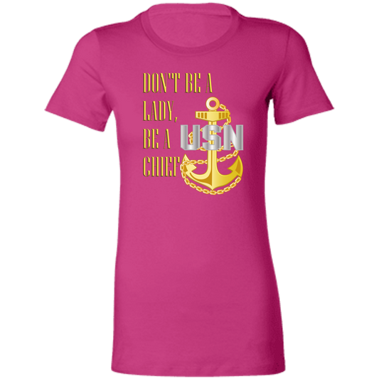 Be A Chief Ladies' Favorite T-Shirt