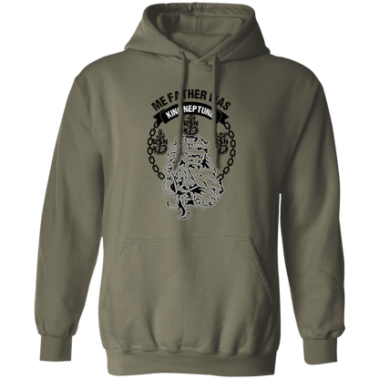 Me Father was King Neptune Pullover Hoodie