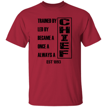 Always A Chief 5.3 oz. T-Shirt