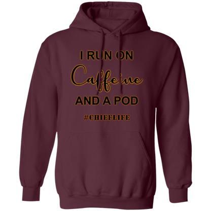 I Run On Caffeine Pullover Hoodie