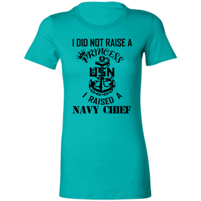 I Did Not Raise A Princess Ladies' Favorite T-Shirt