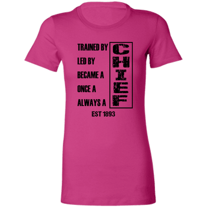 Always A Chief Ladies' Favorite T-Shirt