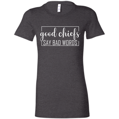 Good Chiefs Ladies' Favorite T-Shirt
