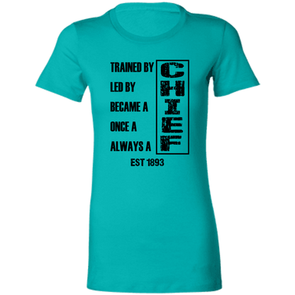 Always A Chief Ladies' Favorite T-Shirt