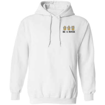 Be A Rosie Pullover Hoodie