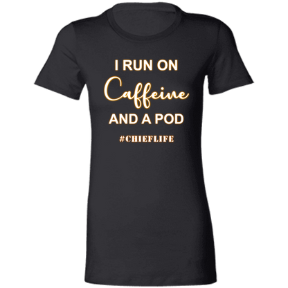 I Run On Caffeine White Design  Ladies' Favorite T-Shirt