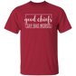 Good Chiefs5.3 oz. T-Shirt